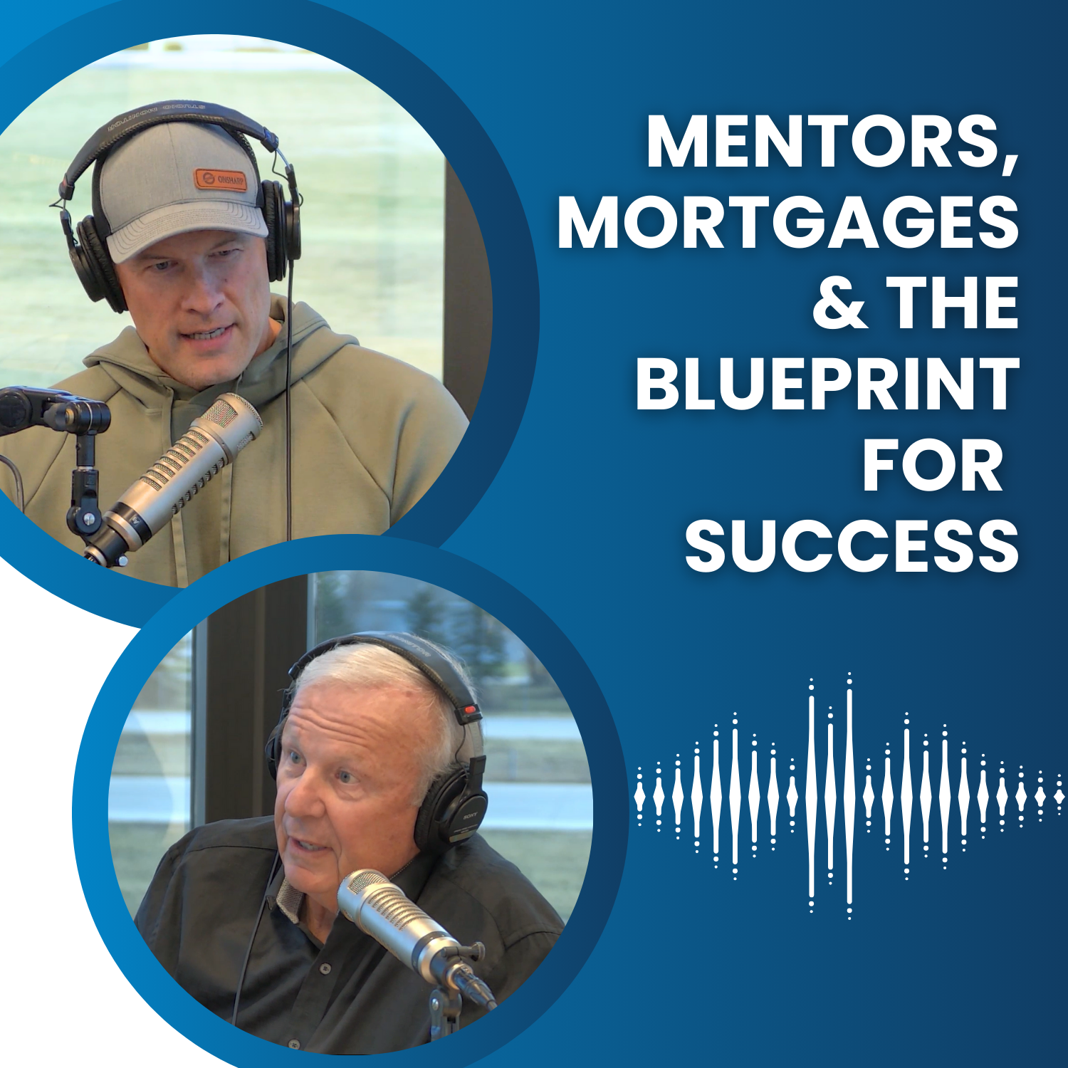 Mentors, Mortgages & the Blueprint for Success